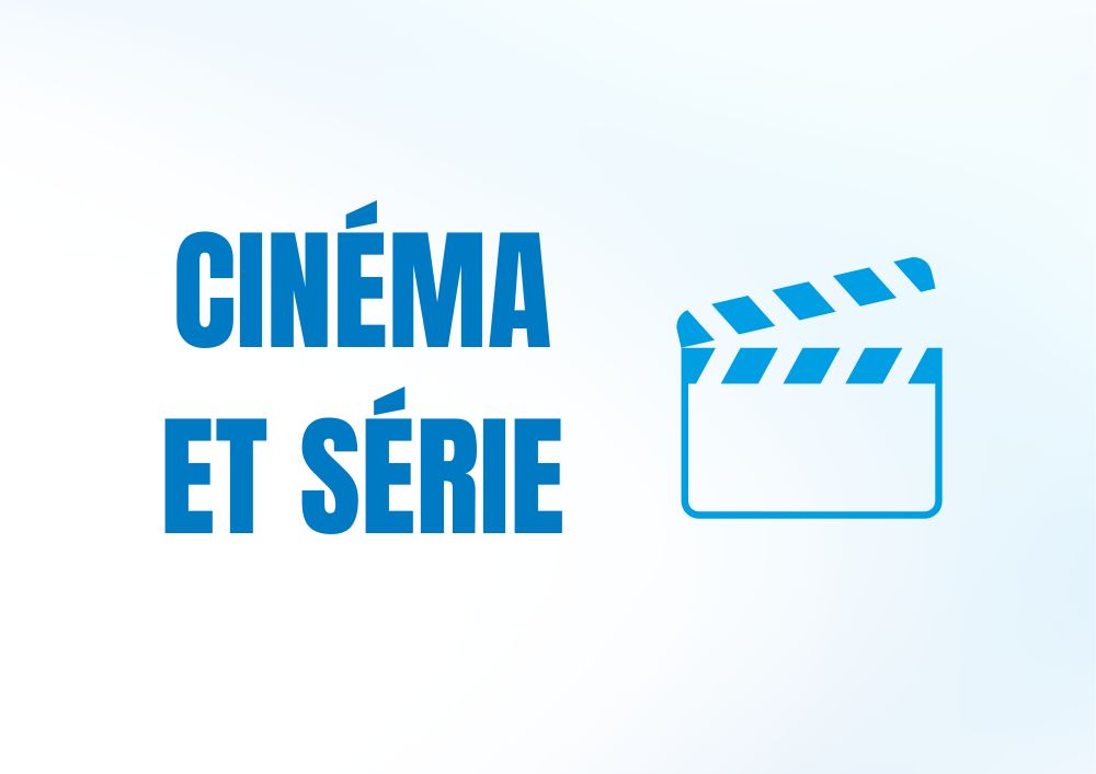 Cinéma et Séries