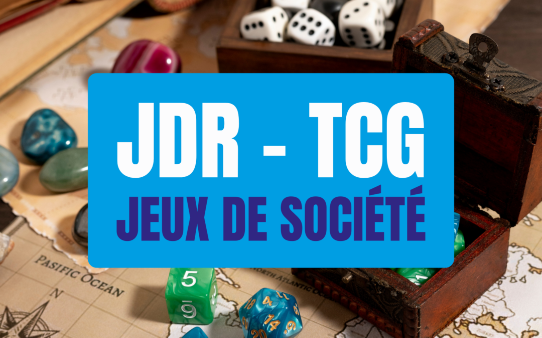 JDR – TCG – Jeux de société